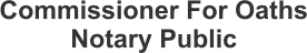 Commissioner For Oaths Notary Public